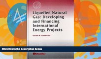 Read Online Gerald B. Greenwald Liquefied Natural Gas: Developing and Financing International