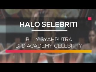 Billy Syahputra di D'Academy Celebrity - Halo Selebriti