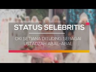 Oki Setiana Dituding sebagai Ustadzah Abal Abal - Status Selebritis