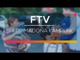 FTV SCTV - Sri Primadona Kampung