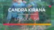 Candra Kirana - Episode 58