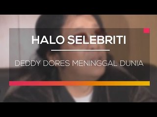 Deddy Dores Meninggal Dunia - Halo Selebriti