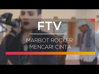 FTV SCTV - Marbot Rocker Mencari Cinta