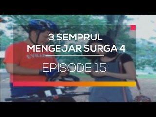 3 Semprul Mengejar Surga 4 - Episode 15