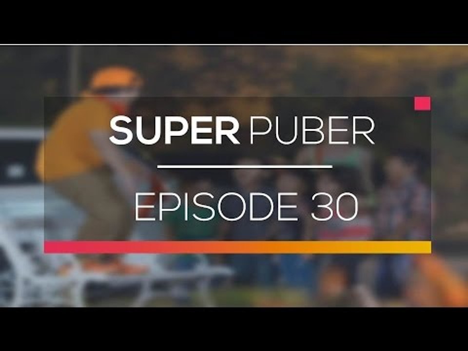 Super Puber - Episode 30