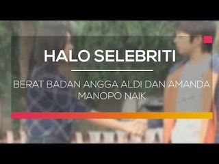Berat Badan Angga Aldi dan Amanda Manopo Naik - Halo Selebriti