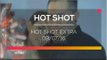 Hot Shot Extra - Hot Shot 09/07/16