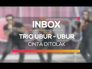 Trio Ubur-ubur - Cinta Ditolak (Live on Inbox)