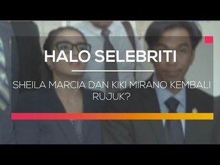 Sheila Marcia dan Kiki Mirano Kembali Rujuk ? - Halo Selebriti