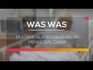 Muchsin Alatas Dikabarkan Meninggal Dunia - Was Was