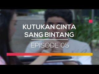 Kutukan Cinta Sang Bintang - Episode 05