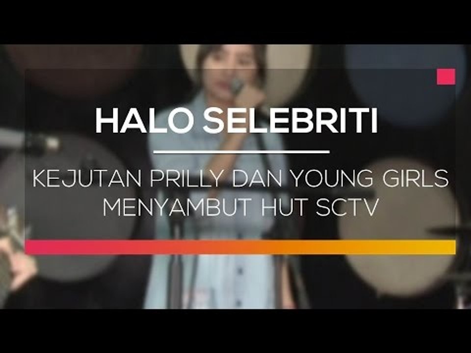 Kejutan Prilly dan Young Girls Menyambut HUT SCTV - Halo Selebriti