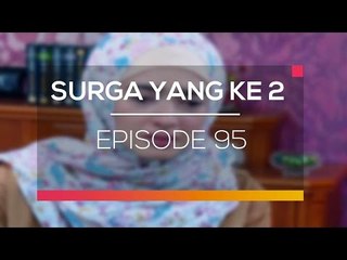 Surga Yang Ke 2 - Episode 95