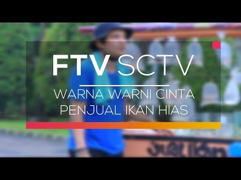 FTV SCTV - Warna Warni Cinta Penjual Ikan Hias