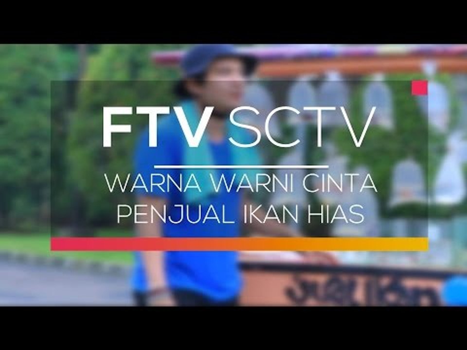 FTV SCTV - Warna Warni Cinta Penjual Ikan Hias