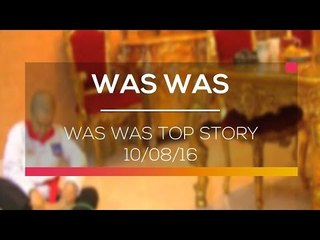 Was Was Top Story 10/08/16  - Was was