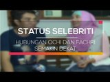 Hubungan Ochi dan Fachri Semakin Dekat - Status Selebritis