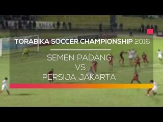 Highlight Semen Padang vs Persija Jakarta - Torabika Soccer Championship 2016