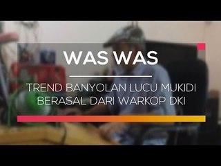 Trend Banyolan Lucu Mukidi Berasal Dari Warkop DKI  - Was was
