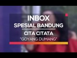 Cita Citata - Goyang Dumang (Inbox Spesial Bandung)
