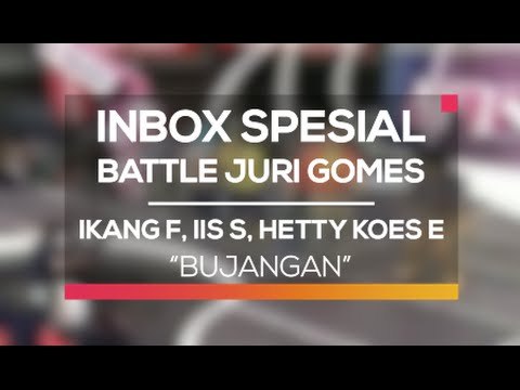 Ikang F, Iis S, Hetty Koes E - Bujangan (Inbox Spesial Battle Juri Gomes)