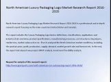 North American Luxury Packaging Logo Market Research Report 2016-2020