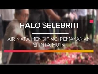 Air Mata Mengiringi Pemakaman Shinta Mu'in - Halo Selebriti