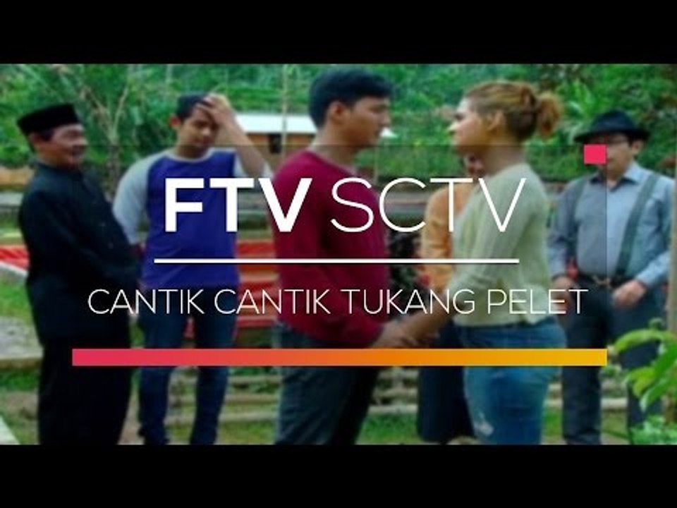 FTV SCTV - Cantik Cantik Tukang Pelet