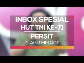 Persit - Lagu Medan (Inbox Spesial HUT TNI Ke-71)