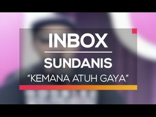 Sundanis - Kemana Atuh Gaya (Live on Inbox)