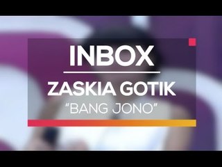 Zaskia Gotik - Bang Jono (Live on Inbox)