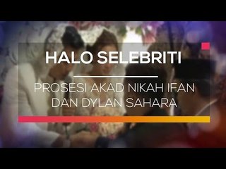 Prosesi Akad Nikah Ifan dan Dylan Sahara - Halo Selebriti