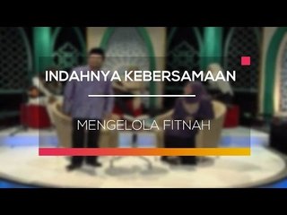 Indahnya Kebersamaan - Mengelola Fitnah