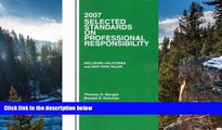 Online Thomas D. Morgan 2007 Selected Standards on Professional Responsibility (Selected Standards