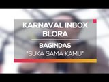 Bagindas - Suka Sama Kamu (Karnaval Inbox Blora)