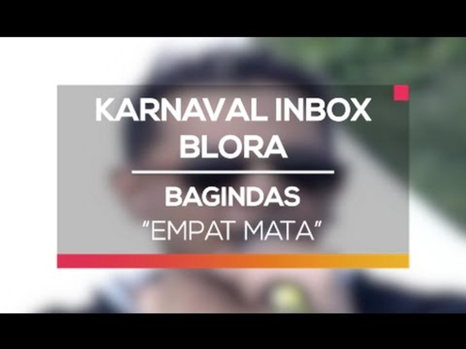 Bagindas - Empat Mata (Karnaval Inbox Blora)