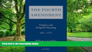 Buy NOW  The Fourth Amendment: Origins and Original Meaning 602 - 1791 William J. Cuddihy  Full Book
