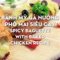Hướng dân cách làm bánh mì gà nướng phô mai siêu cay - Spicy chicken baguette với #Feedy