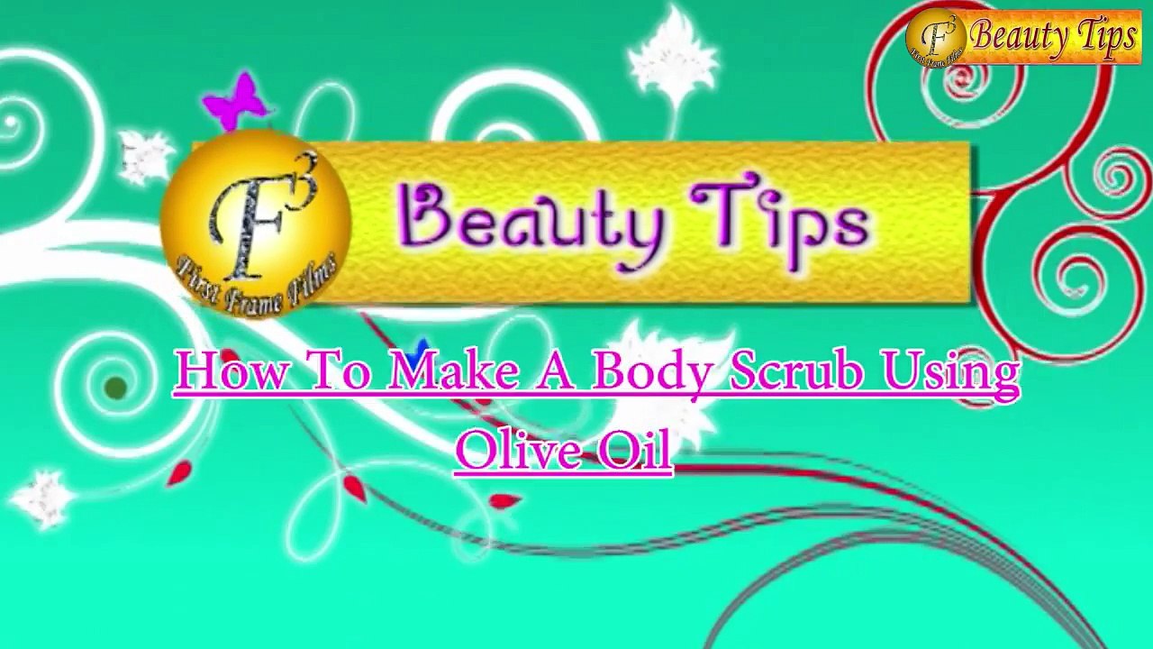 HOW TO MAKE A  BODY SCRUB USING OLIVE OIL II जैतून के तेल से बनाये बॉडी स्क्रब II