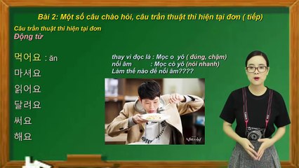 Một số câu chào hỏi trong tiếng Hàn - Câu trần thuật thì hiện tại đơn hay