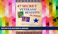 PDF [FREE] DOWNLOAD  47 Secret Veterans  Benefits for Seniors - Benefits You Have Earned...but Don