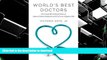 PDF [FREE] DOWNLOAD  World s Best Doctors: How Good Old-Fashioned Manners Improve Patient