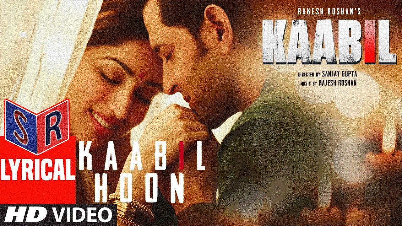 Kaabil Hoon – [Full Audio Song with Lyrics] – Kaabil [2017] Song By Hrithik Roshan & Yami Gautam [FULL HD] - (SULEMAN - RECORD)