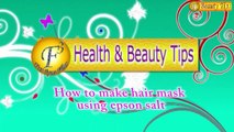 How to make hair mask using Epsom salt II  एप्सम साल्ट से बनाये असरदार हेयर मास्क II