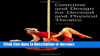 Télécharger Costume and Design for Devised and Physical Theatre Lire en Ligne