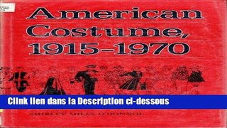 Télécharger American Costume, 1915-1970: A Source Book for the Stage Costumer Livre Complet