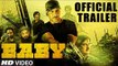 Baby Trailer Review | Akshay Kumar, Taapsee Pannu, Rana Daggubati, Anupam Kher,
