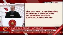 Cumhurbaşkanı Erdoğan Avrasya Tüneli açılışında konuştu