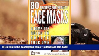 READ book  80 Recipes For Beauty Face Masks: A Complete Guide to Create Your Own Combinations