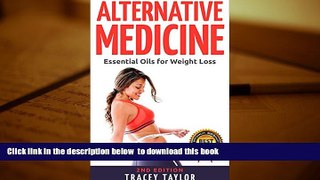 EBOOK ONLINE  ALTERNATIVE MEDICINE: Essential Oils for Weight Loss: 2ND EDITION (Essential Oils